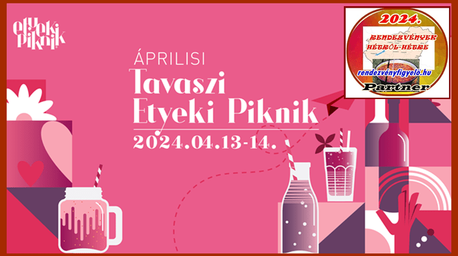 Áprilisi Tavaszi Etyeki Piknik 2024. április 13-14.
